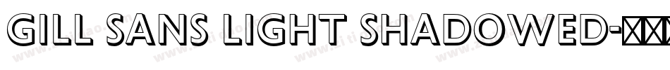 Gill Sans Light Shadowed字体转换